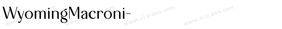 WyomingMacroni字体转换
