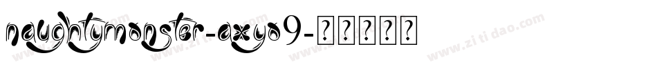 NaughtyMonster-axyo9字体转换 NaughtyMonster-axyo9字体转换
