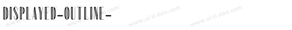 DISPLAYED-outline字体转换