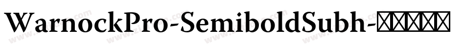 WarnockPro-SemiboldSubh字体转换