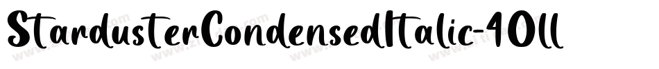StardusterCondensedItalic-4Oll字体转换 StardusterCondensedItalic-4Oll字体转换