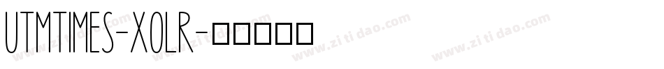 UtmTimes-xOlr字体转换