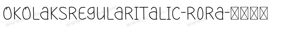 OkolaksRegularItalic-R0RA字体转换
