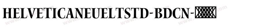 helveticaneueltstd-bdcn字体转换