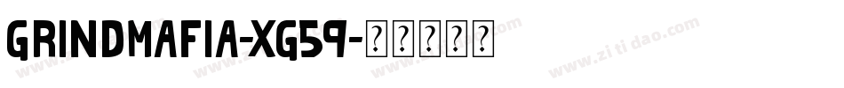 GrindMafia-Xg59字体转换