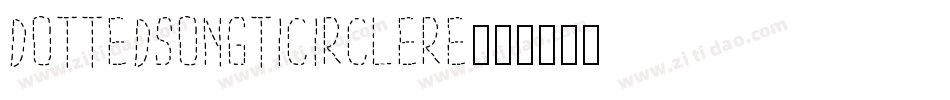 DottedSongtiCircleRe字体转换