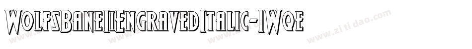 WolfsBaneIiEngravedItalic-1Wqe字体转换