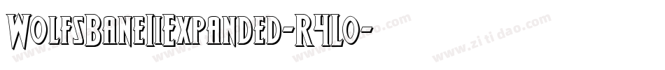 WolfsBaneIiExpanded-R4Lo字体转换 WolfsBaneIiExpanded-R4Lo字体转换