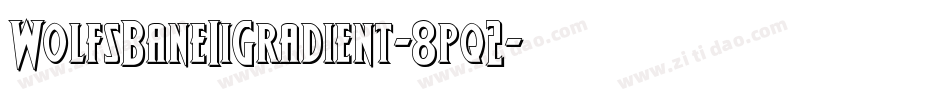 WolfsBaneIiGradient-8pq2字体转换