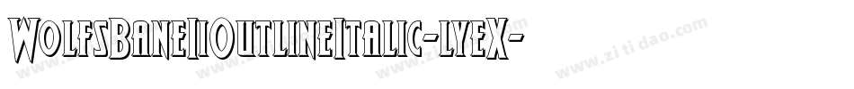 WolfsBaneIiOutlineItalic-lyeX字体转换