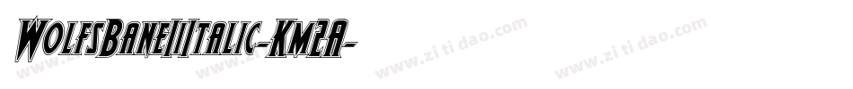 WolfsBaneIiItalic-Km2A字体转换