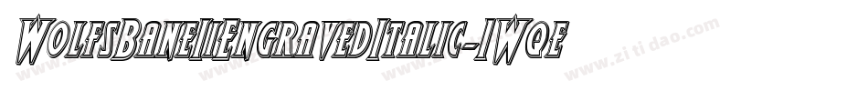 WolfsBaneIiEngravedItalic-1Wqe字体转换