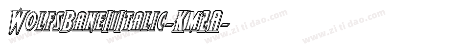 WolfsBaneIiItalic-Km2A字体转换