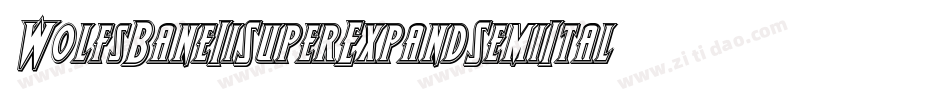 WolfsBaneIiSuperExpandSemiItalic-DmG3字体转换