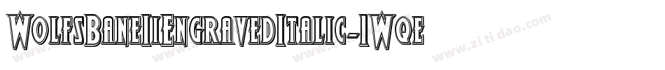 WolfsBaneIiEngravedItalic-1Wqe字体转换