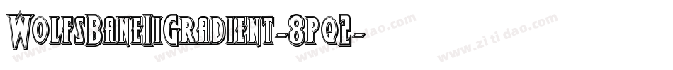 WolfsBaneIiGradient-8pq2字体转换