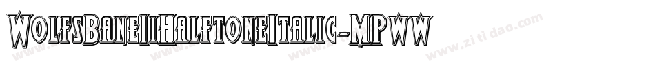 WolfsBaneIiHalftoneItalic-MPww字体转换
