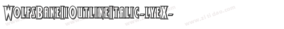 WolfsBaneIiOutlineItalic-lyeX字体转换