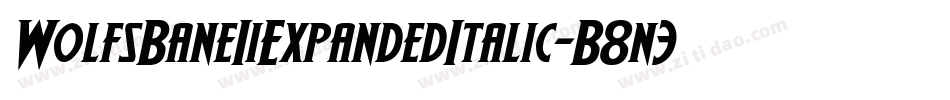 WolfsBaneIiExpandedItalic-B8n3字体转换