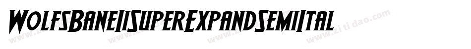 WolfsBaneIiSuperExpandSemiItalic-DmG3字体转换