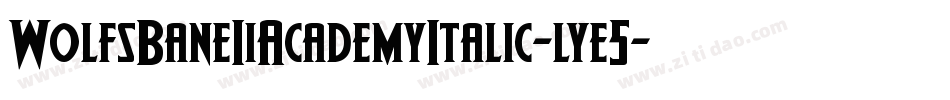 WolfsBaneIiAcademyItalic-lye5字体转换