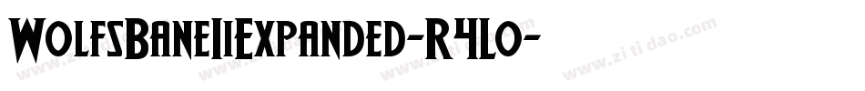 WolfsBaneIiExpanded-R4Lo字体转换 WolfsBaneIiExpanded-R4Lo字体转换