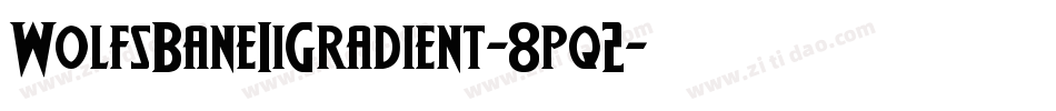 WolfsBaneIiGradient-8pq2字体转换