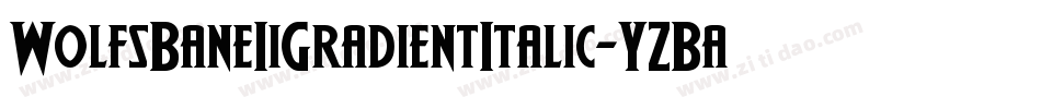 WolfsBaneIiGradientItalic-YZBa字体转换