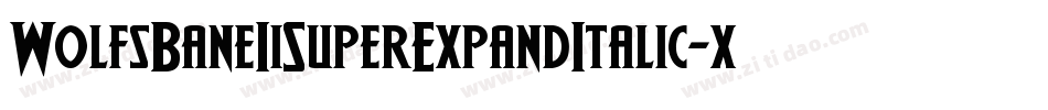 WolfsBaneIiSuperExpandItalic-x1xO字体转换