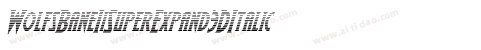 WolfsBaneIiSuperExpand3DItalic-OaOd字体转换