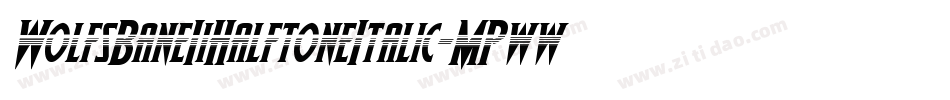 WolfsBaneIiHalftoneItalic-MPww字体转换
