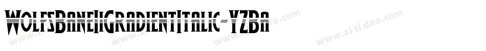 WolfsBaneIiGradientItalic-YZBa字体转换