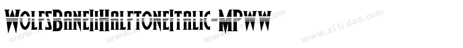 WolfsBaneIiHalftoneItalic-MPww字体转换