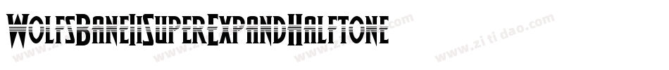 WolfsBaneIiSuperExpandHalftoneItalic-3AwM字体转换 WolfsBaneIiSuperExpandHalftoneItalic-3AwM字体转换