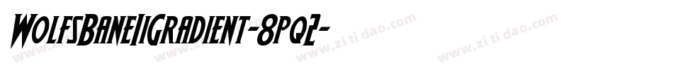 WolfsBaneIiGradient-8pq2字体转换