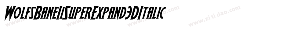 WolfsBaneIiSuperExpand3DItalic-OaOd字体转换