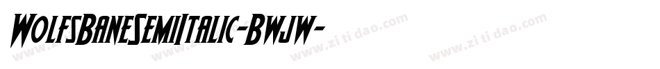 WolfsBaneSemiItalic-Bwjw字体转换