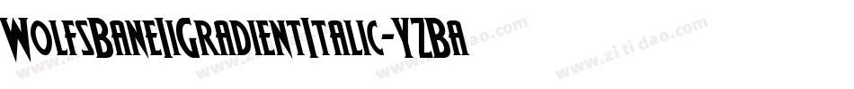 WolfsBaneIiGradientItalic-YZBa字体转换