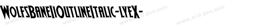 WolfsBaneIiOutlineItalic-lyeX字体转换