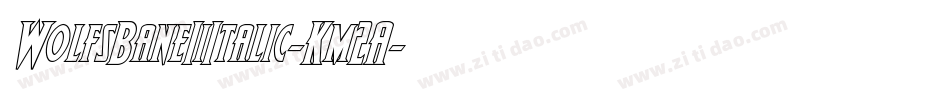 WolfsBaneIiItalic-Km2A字体转换