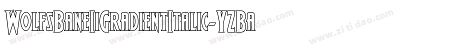 WolfsBaneIiGradientItalic-YZBa字体转换