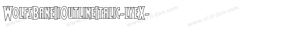 WolfsBaneIiOutlineItalic-lyeX字体转换