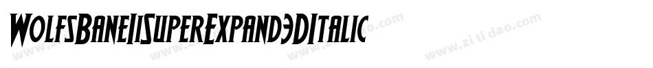 WolfsBaneIiSuperExpand3DItalic-OaOd字体转换