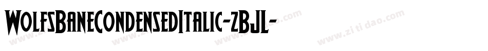 WolfsBaneCondensedItalic-zBJL字体转换