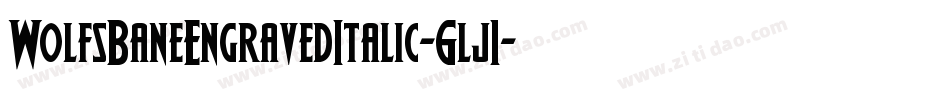 WolfsBaneEngravedItalic-6lj1字体转换
