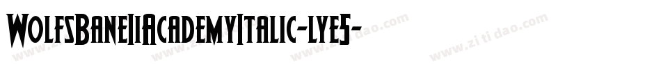 WolfsBaneIiAcademyItalic-lye5字体转换