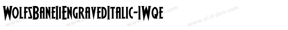 WolfsBaneIiEngravedItalic-1Wqe字体转换