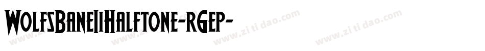 WolfsBaneIiHalftone-r6ep字体转换