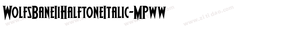 WolfsBaneIiHalftoneItalic-MPww字体转换