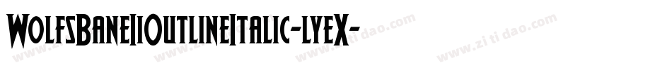 WolfsBaneIiOutlineItalic-lyeX字体转换